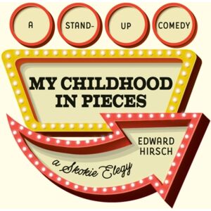 Random House USA Inc My Childhood In Pieces : A Stand-Up Comedy, A Skokie Elegy