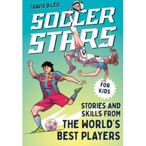Random House USA Inc Soccer Stars : Stories And Skills From The World'S Players