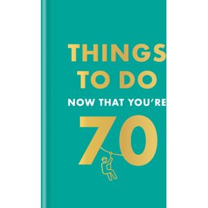 Octopus Publishing Group Things To Do Now That You'Re 70