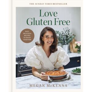 Octopus Publishing Group Love Gluten Free : The Instant Sunday Times seller For Easy, Everyday, Gluten-Free Recipes