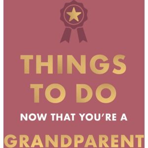 Octopus Publishing Group Things To Do Now That You'Re A Grandparent