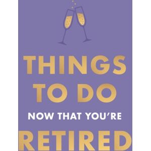 Octopus Publishing Group Things To Do Now That You'Re Retired