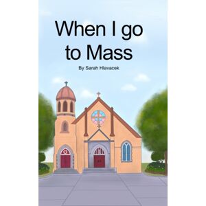 various Australia publishers When I Go To Mass (Hardback)
