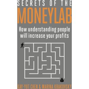 Penguin Books Ltd Secrets Of The Moneylab : How Understanding People Will Increase Your Profits