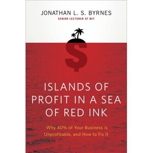 Penguin Books Ltd Islands Of Profit In A Sea Of Red Ink : Why 40% Of Your Business Is Unprofitable, And How To Fix It
