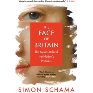 Penguin Books Ltd The Face Of Britain : The Stories Behind The Nation’s Portraits