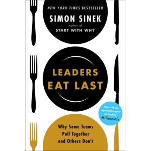 Penguin Books Ltd Leaders Eat Last : Why Some Teams Pull Together And Others Don'T