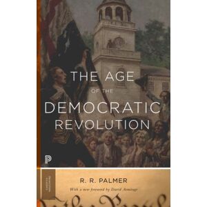 Princeton University Press The Age Of The Democratic Revolution : A Political History Of Europe And America, 1760-1800 - Updated Edition