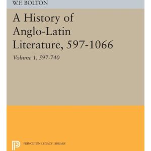 Princeton University Press History Of Anglo-Latin Literature, 597-740