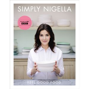 Vintage Publishing Simply Nigella : Feel Good Food