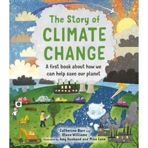 Quarto Publishing PLC The Story Of Climate Change