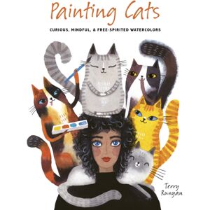 Quarto Publishing PLC Painting Cats : Curious, Mindful & Free-Spirited Watercolors