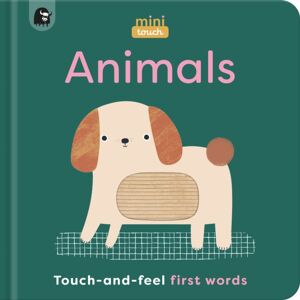 Quarto Publishing PLC Minitouch: Animals : Touch-And-Feel First Words