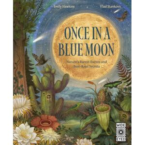 Quarto Publishing PLC Once In A Blue Moon : Nature’s Rarest Events And -Kept Secrets