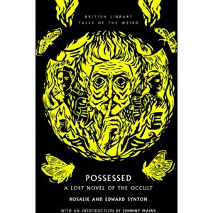 British Library Publishing Possessed : A Lost Novel Of The Occult