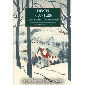 British Library Publishing Death In Ambush : A Lost Christmas Murder Mystery