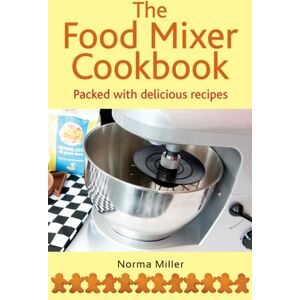 Little, Brown Book Group The Food Mixer Cookbook