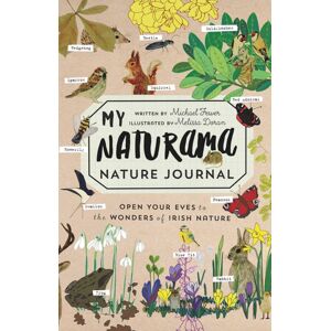 Gill My Naturama Nature Journal : Open Your Eyes To The Wonders Of Irish Nature