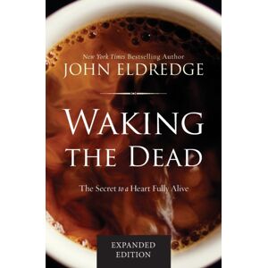 Thomas Nelson Publishers Waking The Dead : The Secret To A Heart Fully Alive