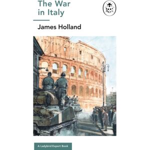 Penguin Books Ltd The War In Italy: A Ladybird Expert Book : (Ww2 #8)