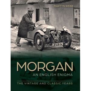 The Crowood Press Ltd Morgan – An English Enigma : The Vintage And Classic Years