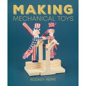The Crowood Press Ltd Making Mechanical Toys