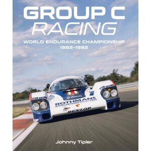 The Crowood Press Ltd Group C Racing : World Endurance Championship, 1982–1992