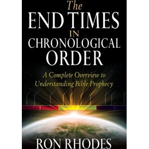 Harvest House Publishers,U.S. The End Times In Chronological Order : A Complete Overview To Understanding Bible Prophecy
