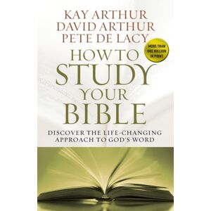Harvest House Publishers,U.S. How To Study Your Bible : Discover The Life-Changing Approach To God'S Word
