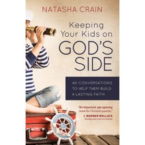 Harvest House Publishers,U.S. Keeping Your Kids On God'S Side : 40 Conversations To Help Them Build A Lasting Faith