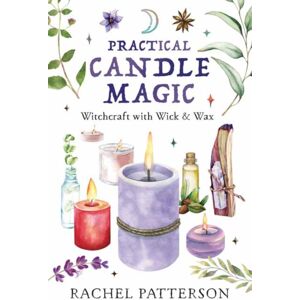 Llewellyn Publications,U.S. Practical Candle Magic : Witchcraft With Wick & Wax