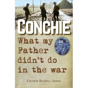 SPCK Publishing Conchie : What My Father Didn'T Do In The War