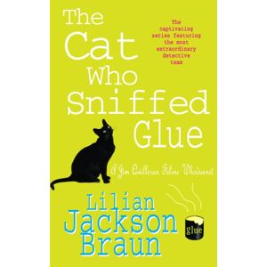 Headline Publishing Group The Cat Who Sniffed Glue (The Cat Who… Mysteries, Book 8) : A Delightful Feline Whodunit For Cat Lovers Everywhere