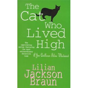 Headline Publishing Group The Cat Who Lived High (The Cat Who… Mysteries, Book 11) : A Cosy Feline Mystery For Cat Lovers Everywhere