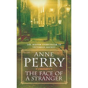 Headline Publishing Group The Face Of A Stranger (William Monk Mystery, Book 1) : A Gripping And Evocative Victorian Murder Mystery