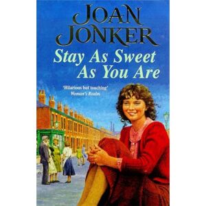 Headline Publishing Group Stay As Sweet As You Are : A Heart-Warming Family Saga Of Hope And Escapism