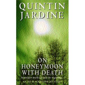 Headline Publishing Group On Honeymoon With Death (Oz Blackstone Series, Book 5) : A Twisting Crime Novel Of Murder And Suspense