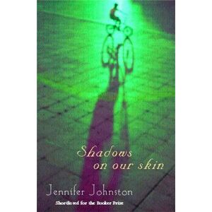Headline Publishing Group Shadows On Our Skin : An Evocative Novel Of Ireland And The Irish Troubles Of The 1970s
