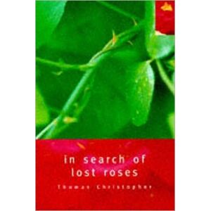 Bloomsbury Publishing PLC In Search Of Lost Roses