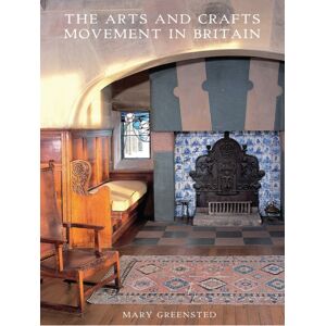 Bloomsbury Publishing PLC The Arts And Crafts Movement In Britain