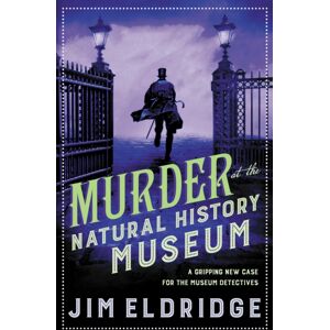 Allison & Busby Murder At The Natural History Museum : The Thrilling Historical Whodunnit