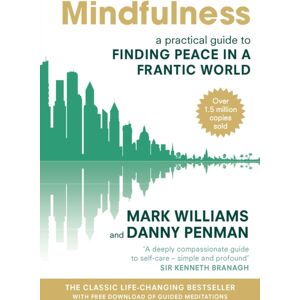Little, Brown Book Group Mindfulness : A Practical Guide To Finding Peace In A Frantic World