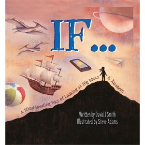 Hachette Children's Group If : A Mind-Bending Way Of Looking At Big Ideas And Numbers