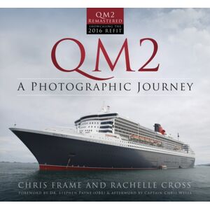 The History Press Ltd Qm2 : A Photographic Journey