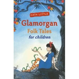 The History Press Ltd Glamorgan Folk Tales For Children