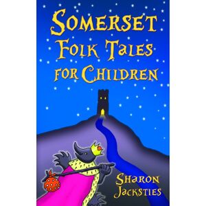 The History Press Ltd Somerset Folk Tales For Children
