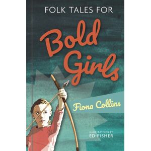 The History Press Ltd Folk Tales For Bold Girls