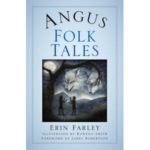 The History Press Ltd Angus Folk Tales
