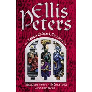 Little, Brown Book Group The Third Cadfael Omnibus : The Sanctuary Sparrow, The Devil'S Novice, Dead Man'S Ransom