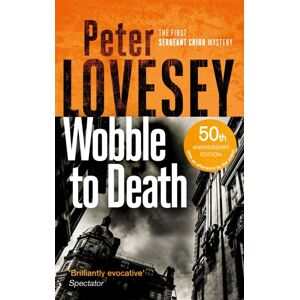 Little, Brown Book Group Wobble To Death : The First Sergeant Cribb Mystery